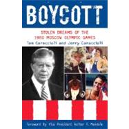 Boycott Stolen Dreams of the 1980 Moscow Olympic Games