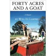 Forty Acres and a Goat; A Memoir