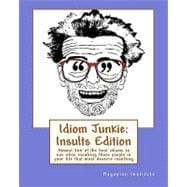 Idiom Junkie: Insults Edition