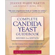 Complete Candida Yeast Guidebook, Revised 2nd Edition Everything You Need to Know About Prevention, Treatment & Diet