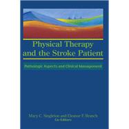 Physical Therapy and the Stroke Patient: Pathologic Aspects and Clinical Management