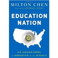 Education Nation Six Leading Edges of Innovation in our Schools