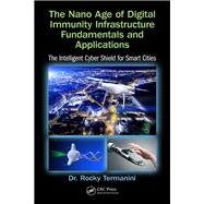 The Nano Age of Digital Immunity Infrastructure Fundamentals and Applications