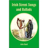 Irish Street Songs And Ballads