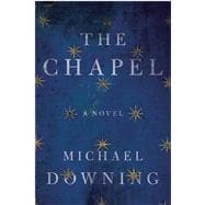 The Chapel A Novel