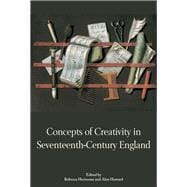 Concepts of Creativity in Seventeenth-century England