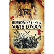 Murder & Mayhem in North London