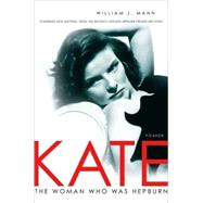 Kate The Woman Who Was Hepburn