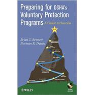 Preparing for OSHAs Voluntary Protection Programs A Guide to Success