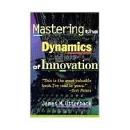 Mastering the Dynamics of Innovation