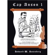 Cap Anson 1 : When Captaining a Team Meant Something: Leadership in Baseball's Early Years