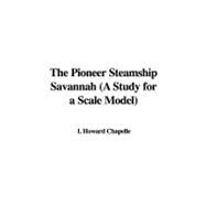 The Pioneer Steamship Savannah: A Study for a Scale Model