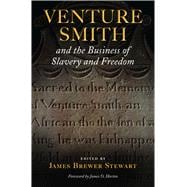 Venture Smith and the Business of Slavery and Freedom
