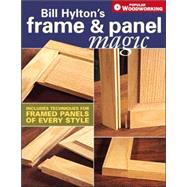 Bill Hyltons Frame & Panel Magic