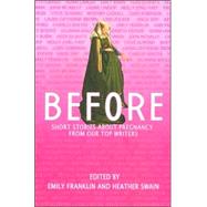 Before The Big Book of Pregnancy and Parenting Fiction - Volume I
