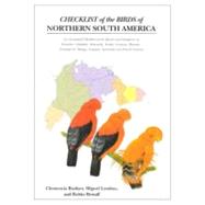 Checklist of the Birds of Northern South America : An Annotated Checklist of the Species and Subspecies of Ecuador, Colombia, Venezuela, Aruba, Curacao, Bonaire, Trinidad and Tobago, Guyana, Suriname and French Guiana