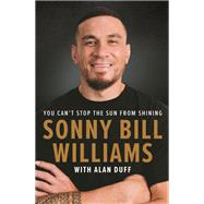 Sonny Bill Williams You Can't Stop the Sun From Shining