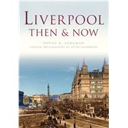 Liverpool Then & Now