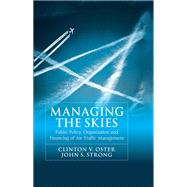 Managing the Skies: Public Policy, Organization and Financing of Air Traffic Management