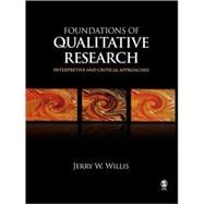 Foundations of Qualitative Research : Interpretive and Critical Approaches