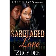 Sabotaged Love