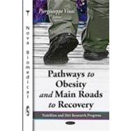 Pathways to Obesity and Main Roads to Recovery