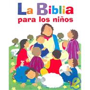 La Biblia Para Los Ninos / Children's Bible