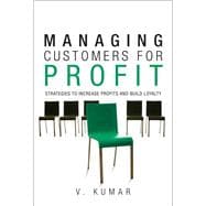 Managing Customers for Profit Strategies to Increase Profits and Build Loyalty (paperback)