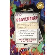Provenance : How a Con Man and a Forger Rewrote the History of Modern Art
