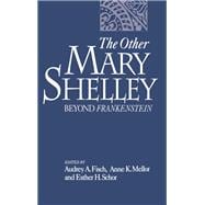 The Other Mary Shelley Beyond Frankenstein