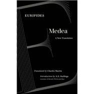 Medea: A New Translation (1st Edition, Translated by Charles Martin)