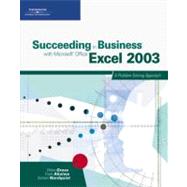 Succeeding in Business with Microsoft Office Excel 2003: A Problem-Solving Approach