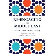 Re-Engaging the Middle East A New Vision for U.S. Policy