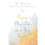 Daisy, My Life As a Joy Guide