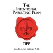 The Intentional Parenting Plan: Tipp