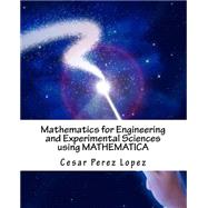 Mathematics for Engineering and Experimental Sciences Using Mathematica