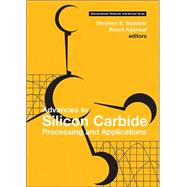 Advances in Silicon Carbide Processing and Applications