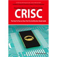 Crisc Certified in Risk and Information Systems Control Exam Certification Exam Preparation Course in a Book for Passing the Crisc Exam