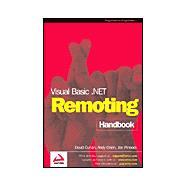 Visual Basic .Net Remoting Handbook