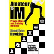 Amateur to IM Proven Ideas and Training Methods