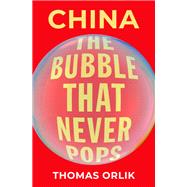 China The Bubble that Never Pops