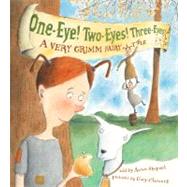 One-Eye! Two-Eyes! Three-Eyes! : A Very Grimm Fairy Tale