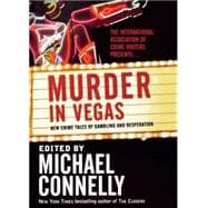 Murder in Vegas New Crime Tales of Gambling and Desperation