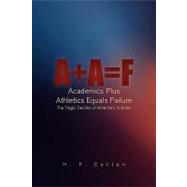 A + a = F: Academics Plus Athletics Equals Failure