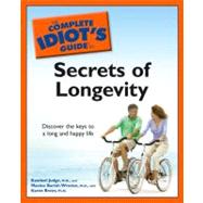 The Complete Idiot's Guide to the Secrets of Longevity