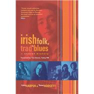 Irish Folk, Trad & Blues A Secret History