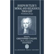 Joseph Butler's Moral and Religious Thought Tercentenary Essays