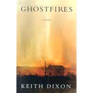 Ghostfires A Novel