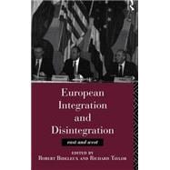 European Integration and Disintegration: East and West