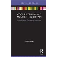Cool Britannia and Multi-Ethnic Britain: Uncorking the Champagne Supernova